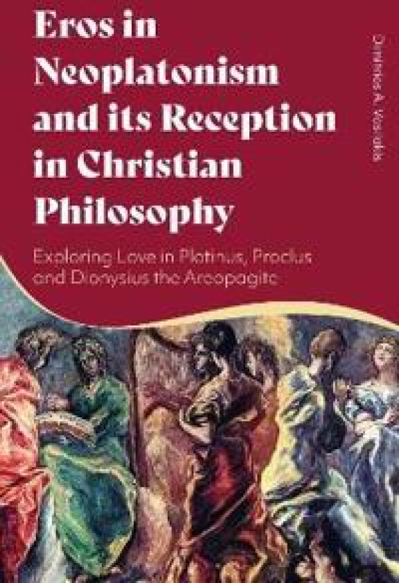 Eros in Neoplatonism and its Reception in Christian Philosophy