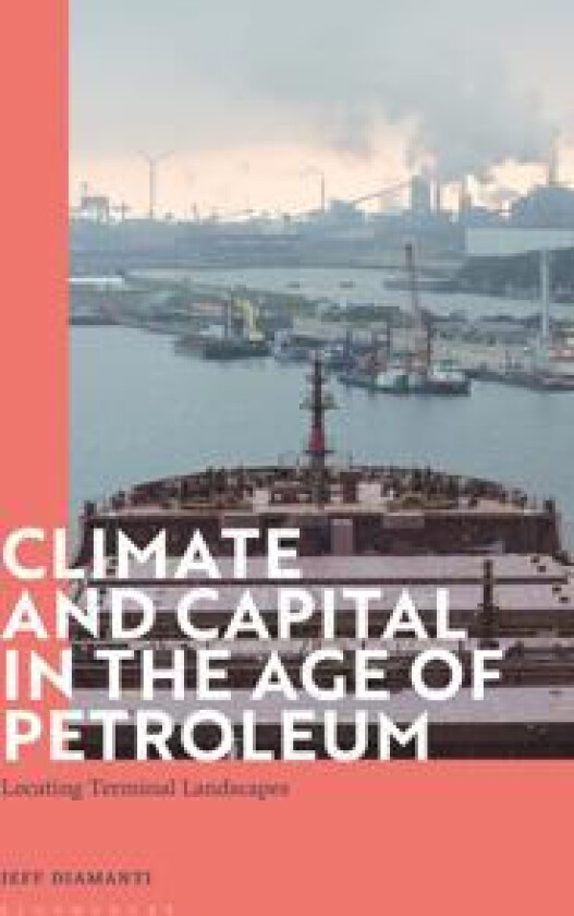 Climate and Capital in the Age of Petroleum