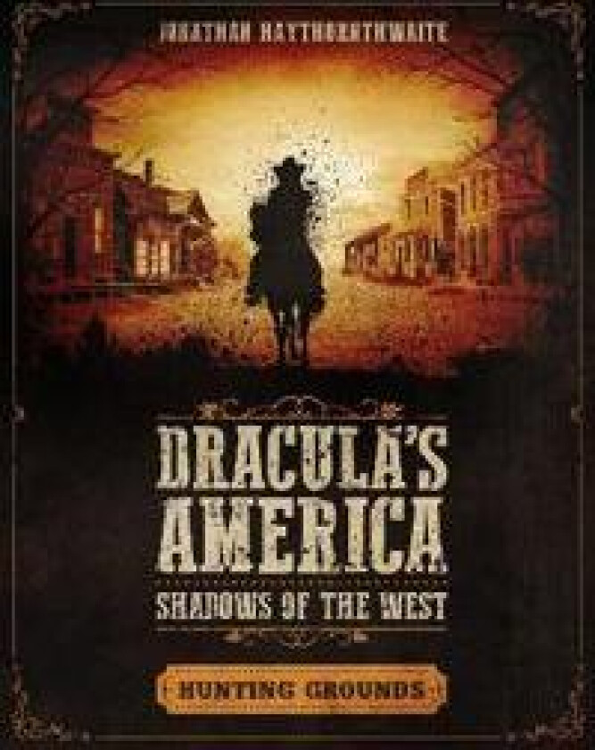 Dracula's America: Shadows of the West: Hunting Grounds