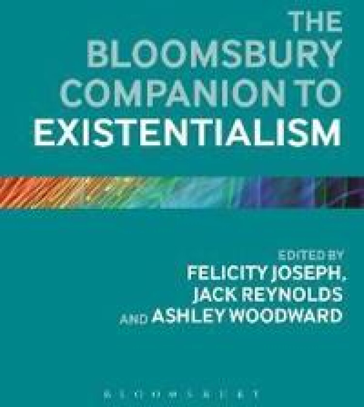 The Bloomsbury Companion to Existentialism