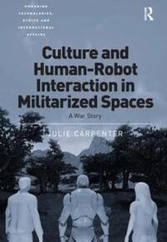 Culture and Human-Robot Interaction in Militarized Spaces