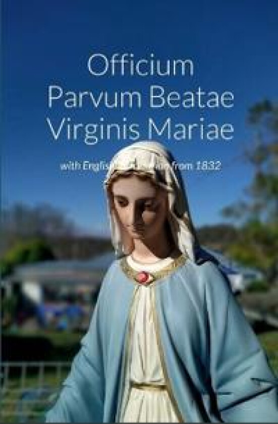 Officium Parvum Beatae Virginis Mariae with English Translation from 1832