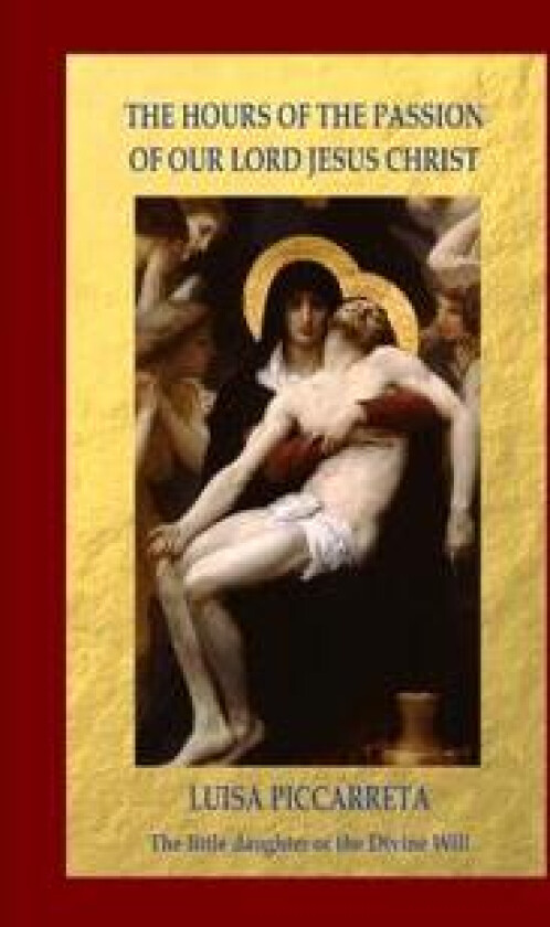 The Hours of the Passion of Our Lord Jesus Christ