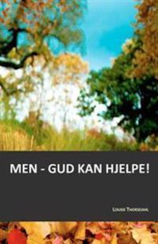 Men - Gud kan hjelpe!