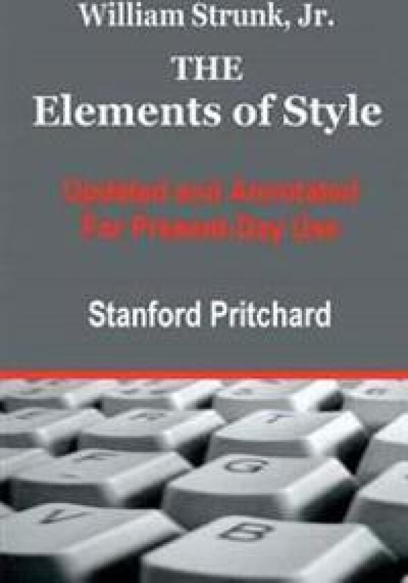 The Elements of Style: Updated and Annotated for Present-Day Use