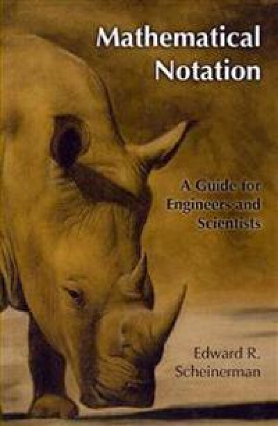 Mathematical Notation: A Guide for Engineers and Scientists