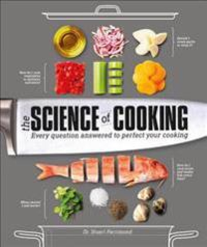 The Science of Cooking: Every Question Answered to Perfect Your Cooking