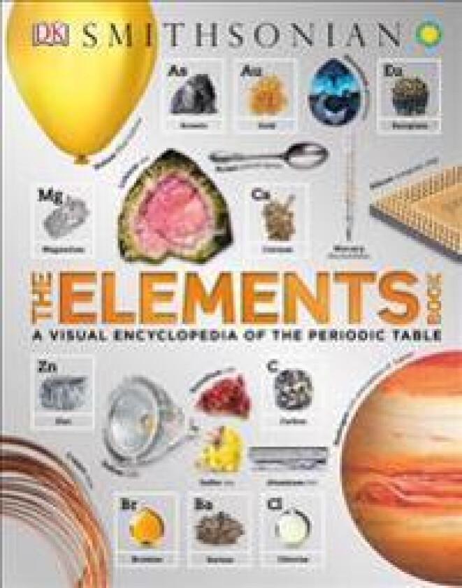 The Elements Book: A Visual Encyclopedia of the Periodic Table