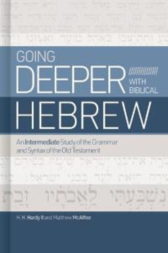 Going Deeper With Biblical Hebrew