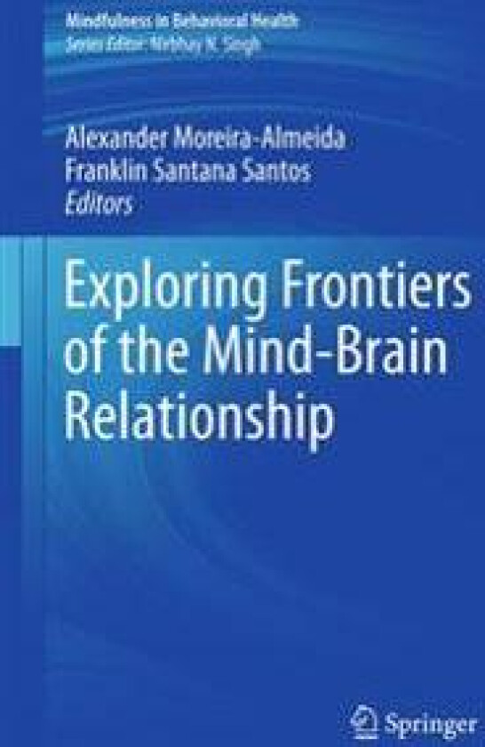 Exploring Frontiers of the Mind-Brain Relationship