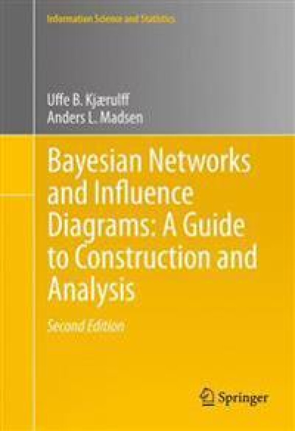 Bayesian Networks and Influence Diagrams: A Guide to Construction and Analysis