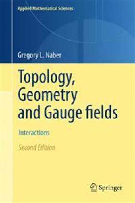 Topology, Geometry and Gauge fields