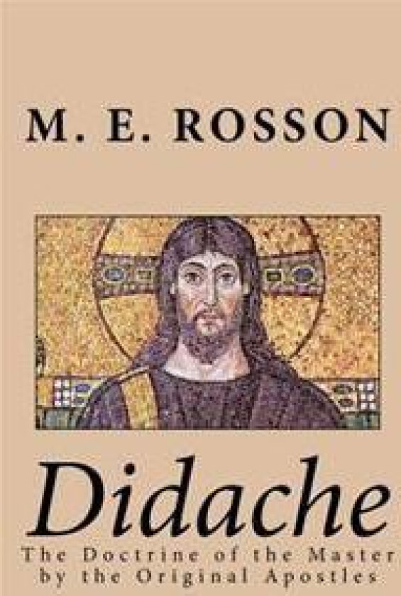 Didache -The Doctrine of the Master by the Original Apostles