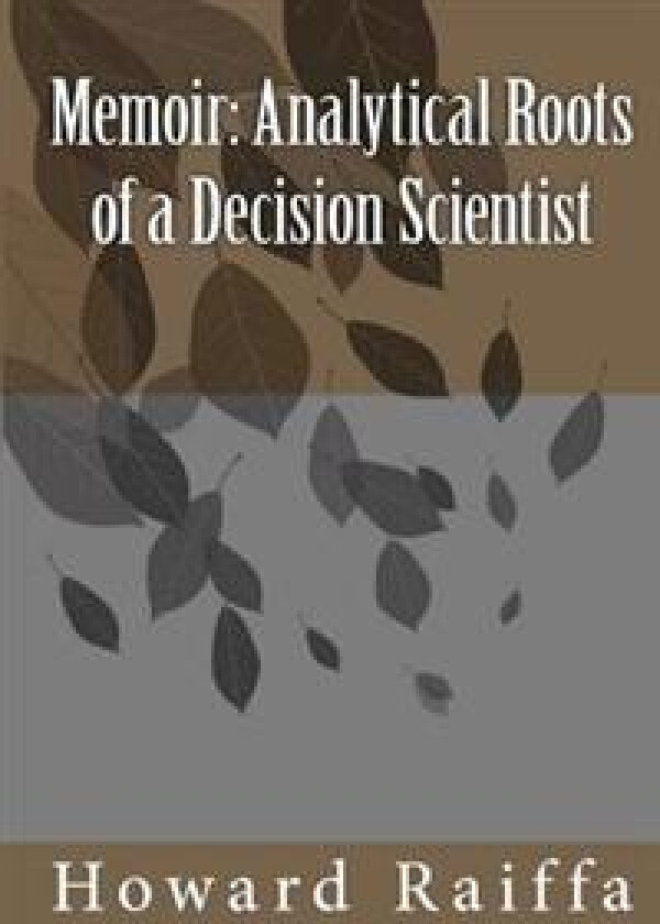 Memoir: Analytical Roots of a Decision Scientist