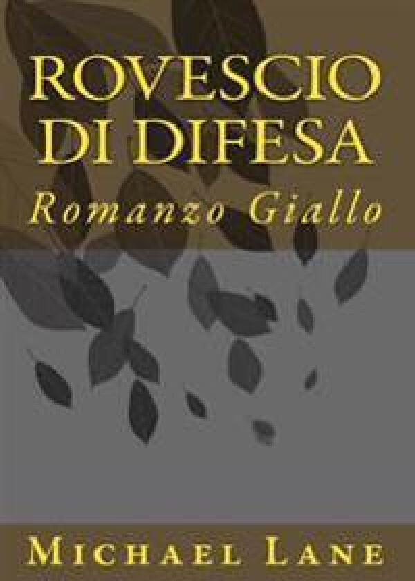 Rovescio Di Difesa: Romanzo Giallo