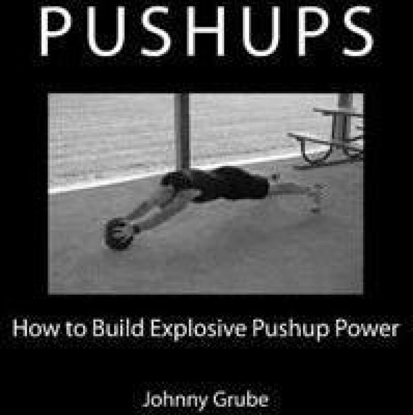 How to Build Explosive Pushup Power