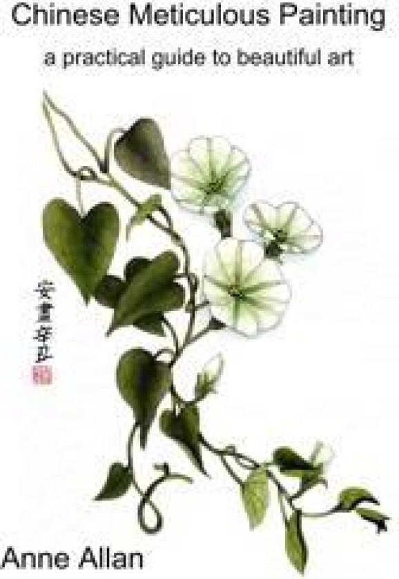 Chinese Meticulous Painting - a practical guide to beautiful art