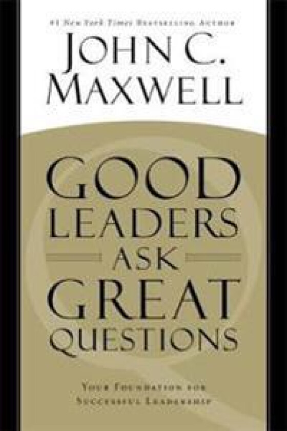 Good Leaders Ask Great Questions