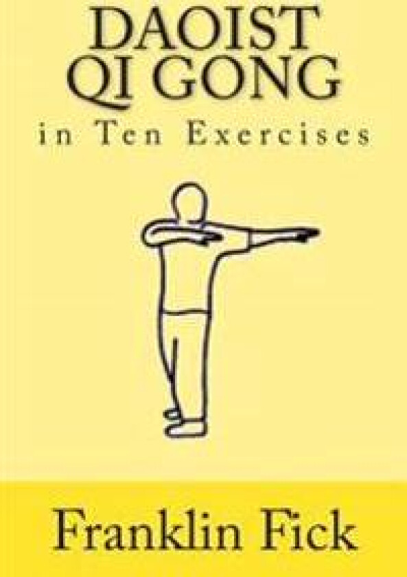 Daoist Qi Gong in Ten Exercises