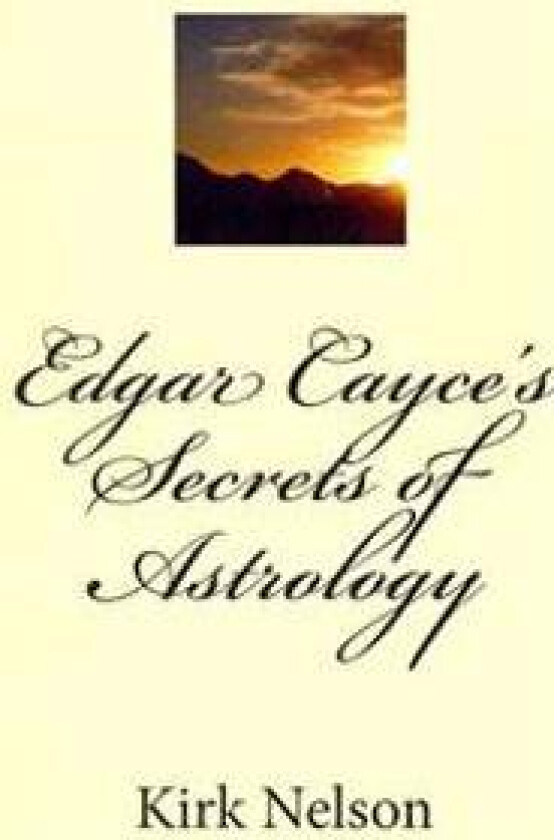 Edgar Cayce's Secrets of Astrology