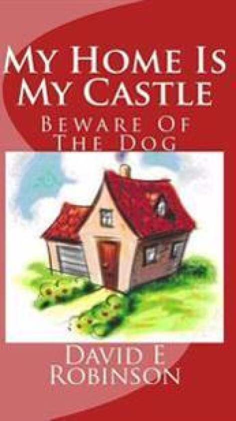 My Home Is My Castle: Beware of the Dog