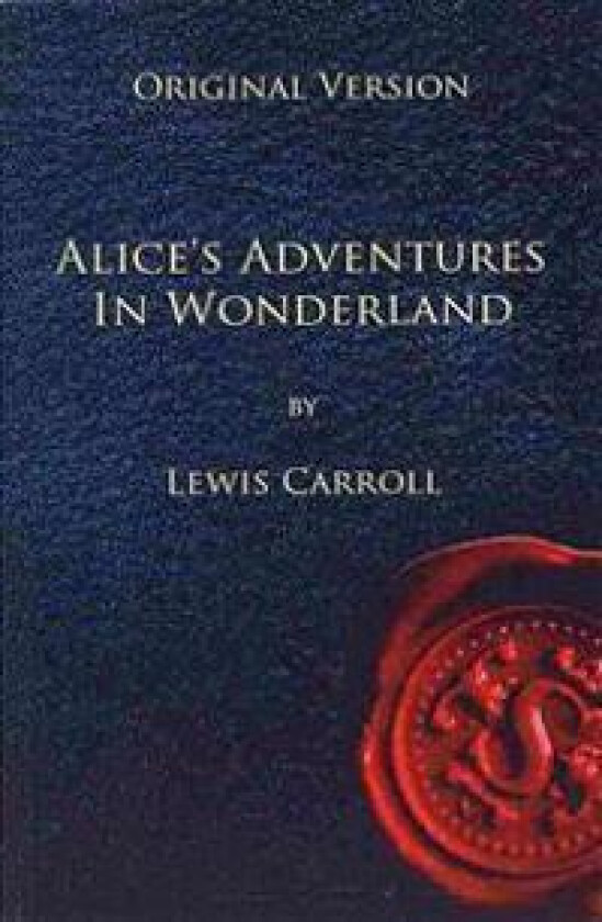 Alice's Adventures in Wonderland - Original Version