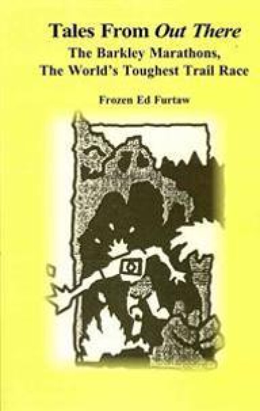 Tales from Out There: The Barkley Marathons, the World's Toughest Trail Race