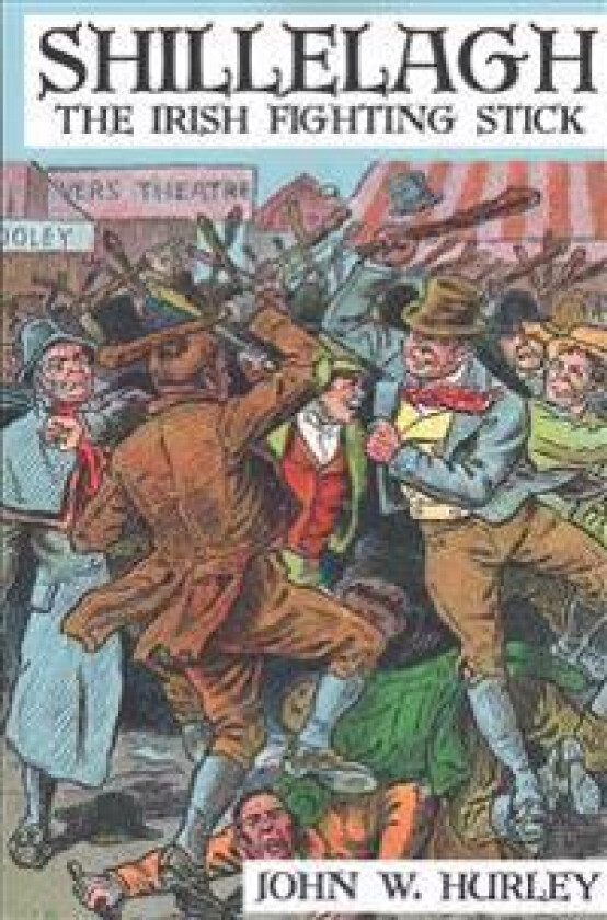 Shillelagh: The Irish Fighting Stick