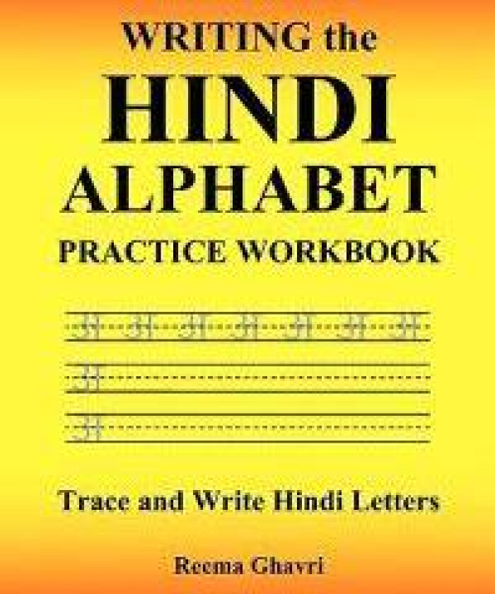 Writing the Hindi Alphabet Practice Workbook: Trace and Write Hindi Letters