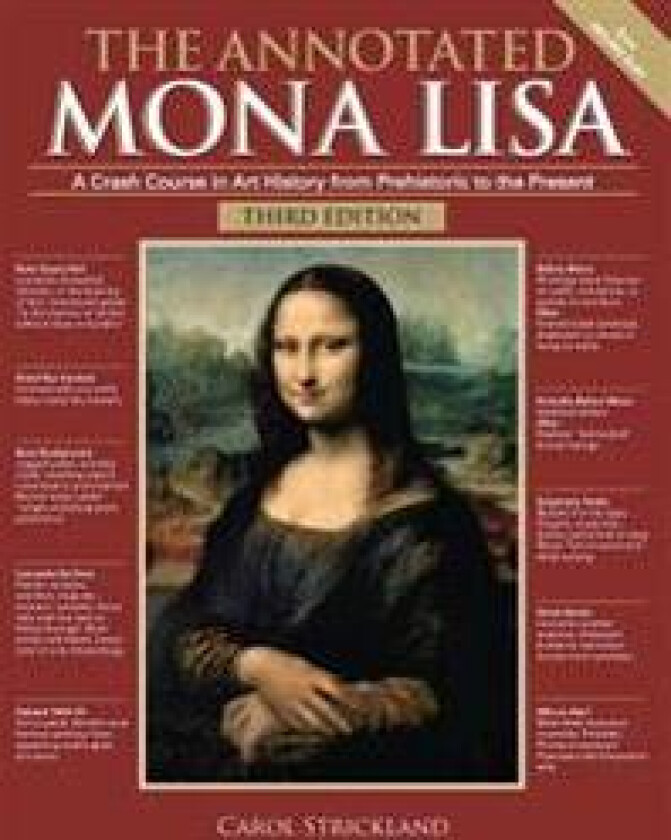The Annotated Mona Lisa, Third Edition: A Crash Course in Art History from Prehistoric to the Present