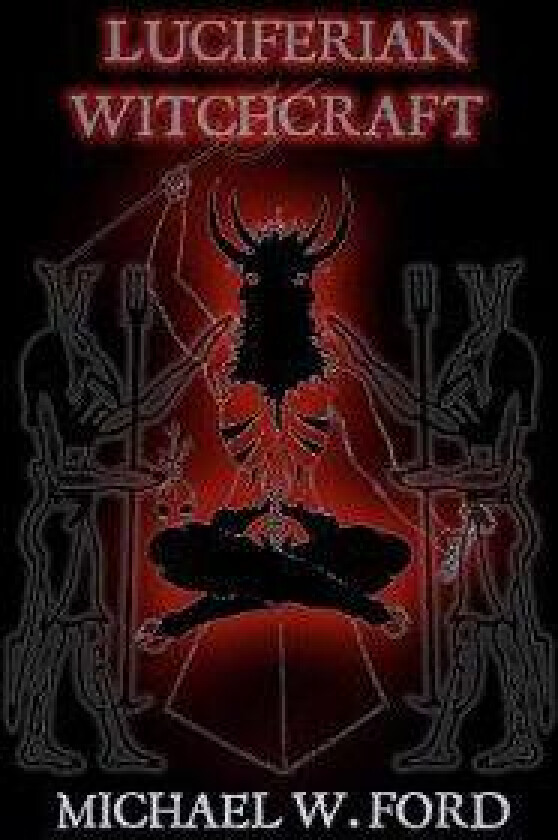 Luciferian Witchcraft: Book of the Serpent