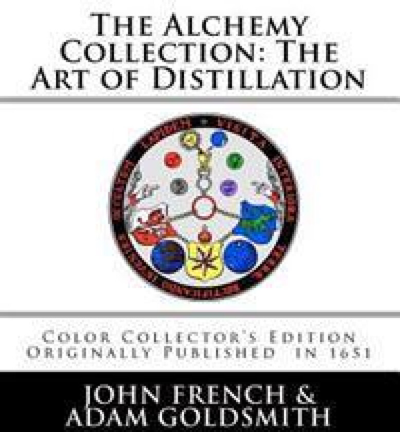 The Alchemy Collection: The Art of Distillation by John French
