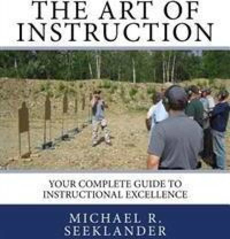 The Art of Instruction: Your Complete Guide to Instructional Excellence