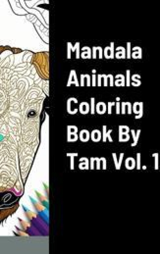 Mandala Animals Coloring Book By Tam Vol. 1