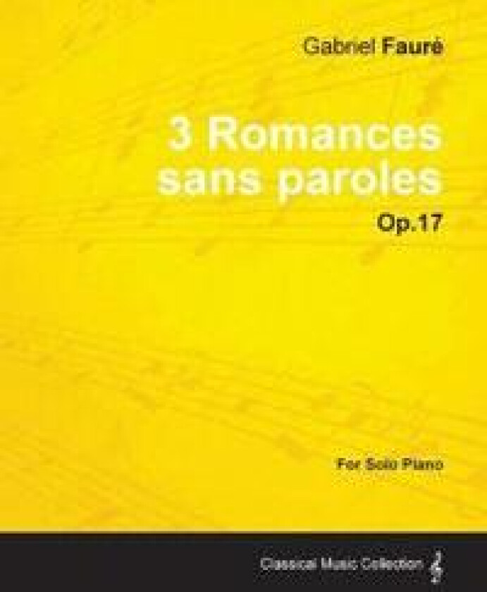 3 Romances Sans Paroles Op.17 - For Solo Piano (1878)