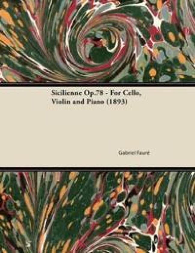 Sicilienne Op.78 - For Cello, Violin and Piano (1893)