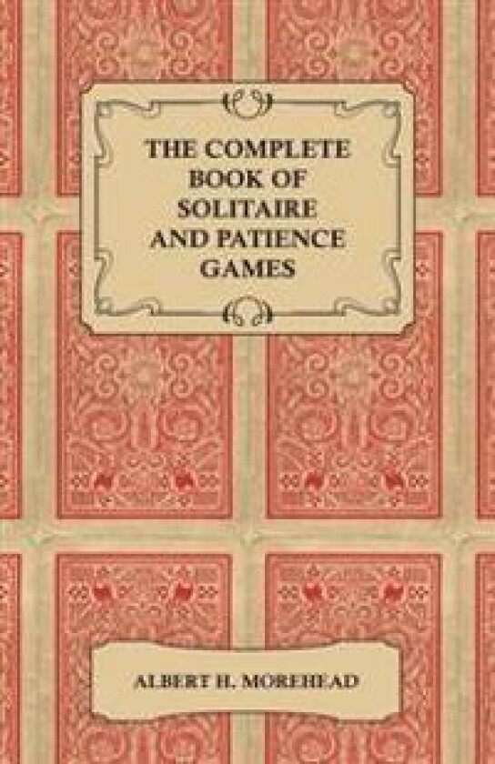 The Complete Book of Solitaire and Patience Games