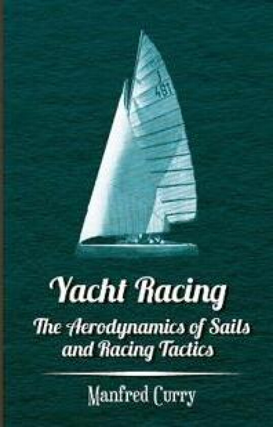 Yacht Racing - The Aerodynamics of Sails and Racing Tactics