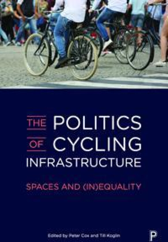 Bilde av The Politics of Cycling Infrastructure