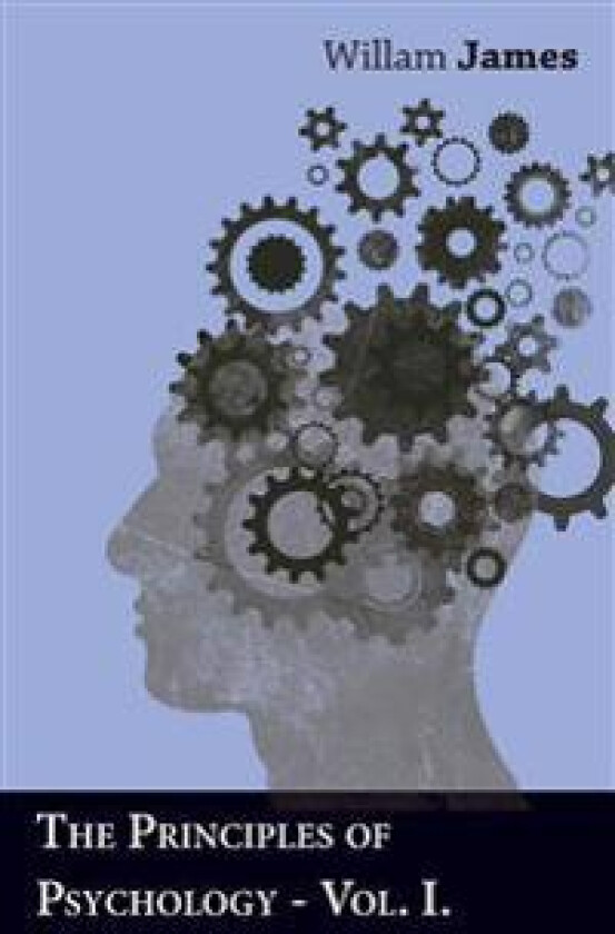 The Principles Of Psychology - Part I.