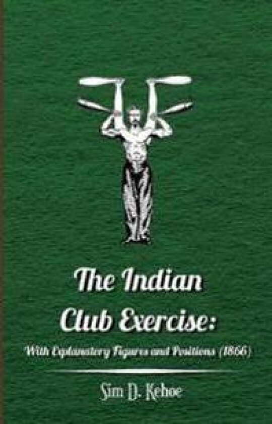 The Indian Club Exercise