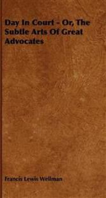 Day In Court - Or, The Subtle Arts Of Great Advocates