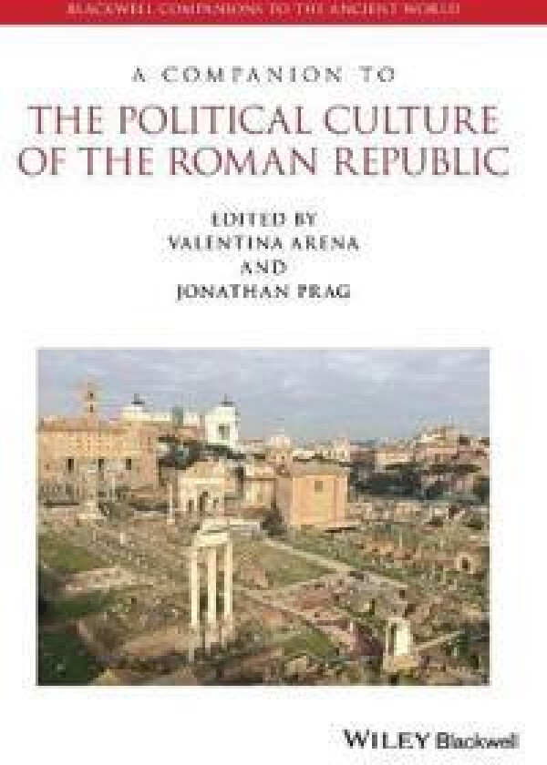 A Companion to the Political Culture of the Roman Republic
