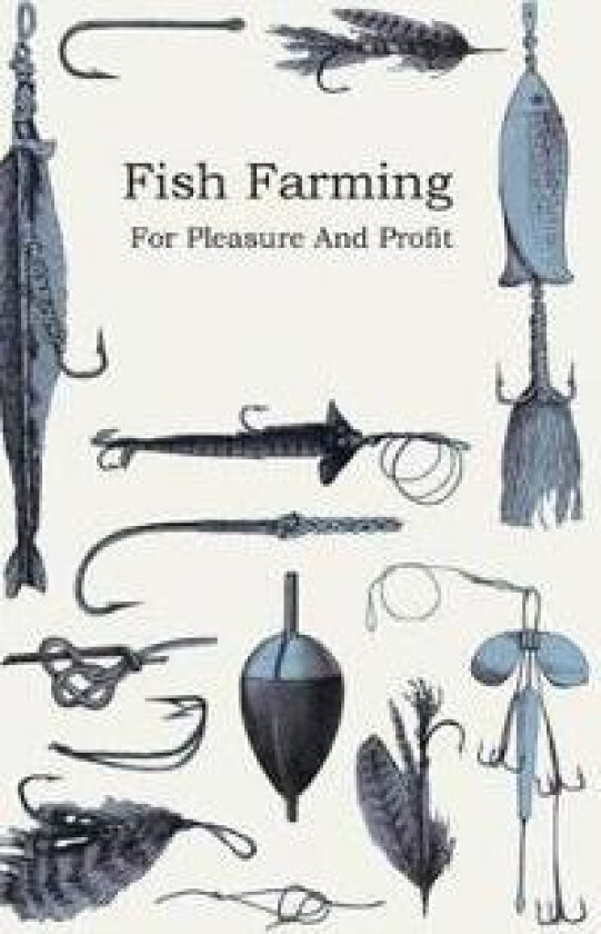 Fish Farming; For Pleasure And Profit