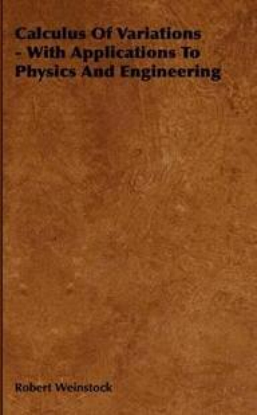 Calculus Of Variations - With Applications To Physics And Engineering