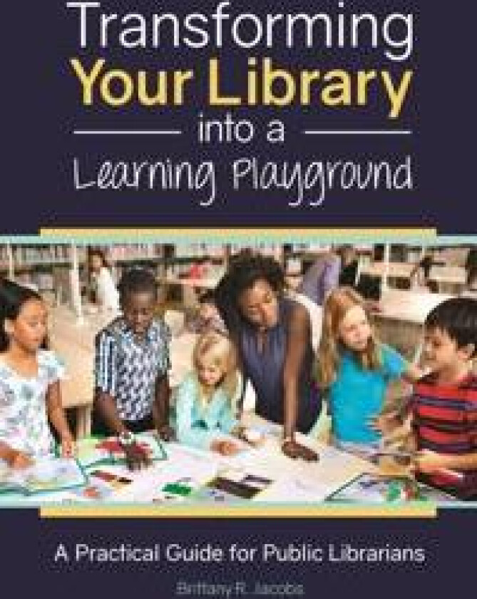 Transforming Your Library into a Learning Playground