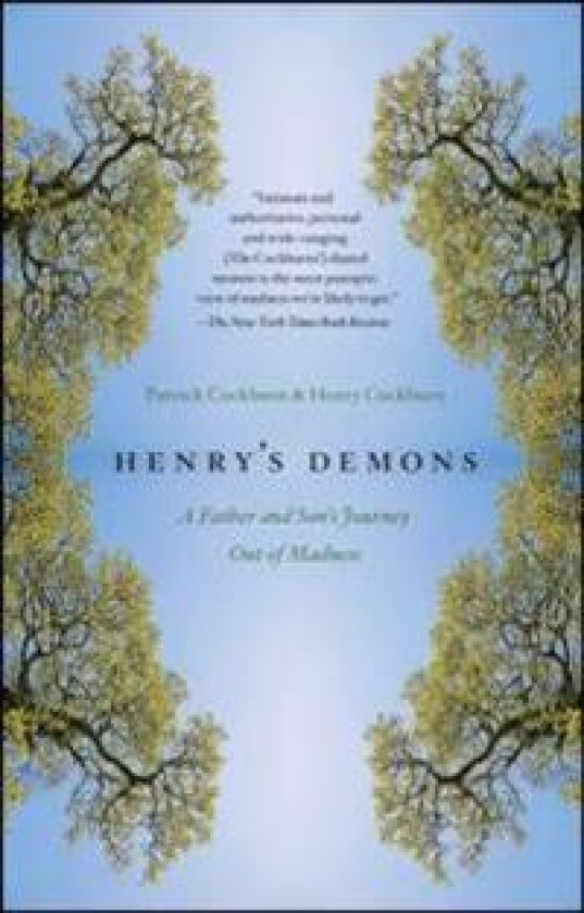 Henry's Demons: A Father and Son's Journey Out of Madness