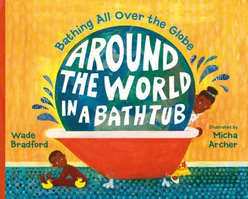 Around the World in a Bathtub av Wade Bradford