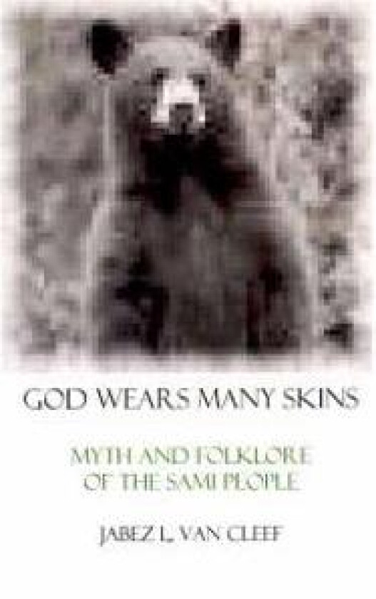 God Wears Many Skins: Myth and Folklore of the Sami People