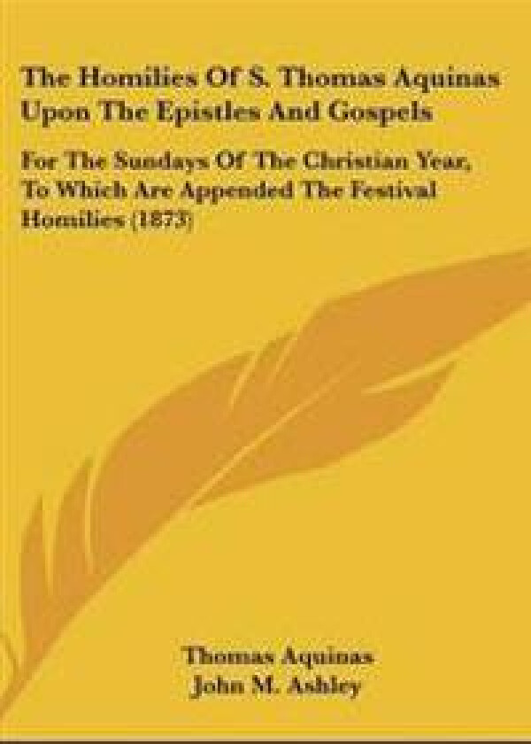 Homilies Of S. Thomas Aquinas Upon The Epistles And Gospels